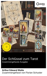 Der Schlüssel zum Tarot (Zusammengefasste Ausgabe) - Arthur Edward Waite - E-Book