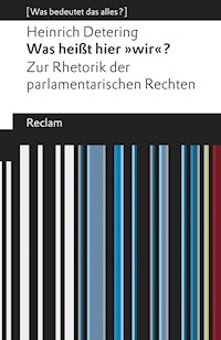 Was heißt hier »wir«? Zur Rhetorik der parlamentarischen Rechten - Heinrich Detering - E-Book