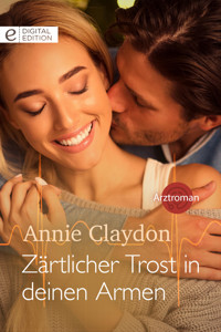 Zärtlicher Trost in deinen Armen - Annie Claydon - E-Book