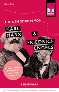 Auf den Spuren von Karl Marx und Friedrich Engels - Michael Driever - E-Book