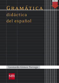 Gramática didáctica del español - Leonardo Gómez Torrego - E-Book