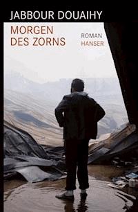 Morgen des Zorns - Jabbour Douaihy - E-Book