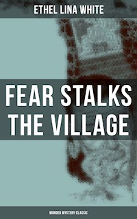 Fear Stalks the Village (Murder Mystery Classic) - Ethel Lina White - E-Book