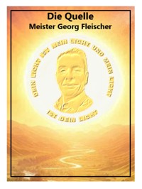 Die Quelle - Meister Georg Fleischer - Georg Fleischer - E-Book