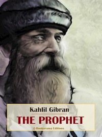 The Prophet - Kahlil Gibran - E-Book