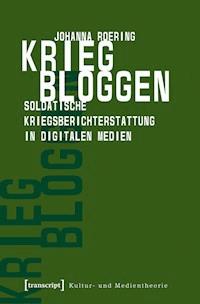Krieg bloggen - Johanna Roering - E-Book