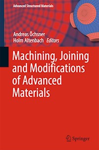 Machining, Joining and Modifications of Advanced Materials -  - E-Book