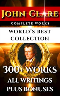 John Clare Complete Works – World’s Best Collection - John Clare - E-Book