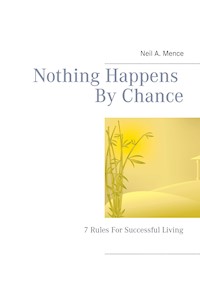 Nothing Happens By Chance - Neil A. Mence - E-Book