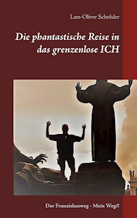Die phantastische Reise in das grenzenlose Ich - Lars-Oliver Schröder - E-Book