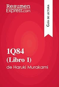 1Q84 (Libro 1) de Haruki Murakami (Guía de lectura) - ResumenExpress - E-Book