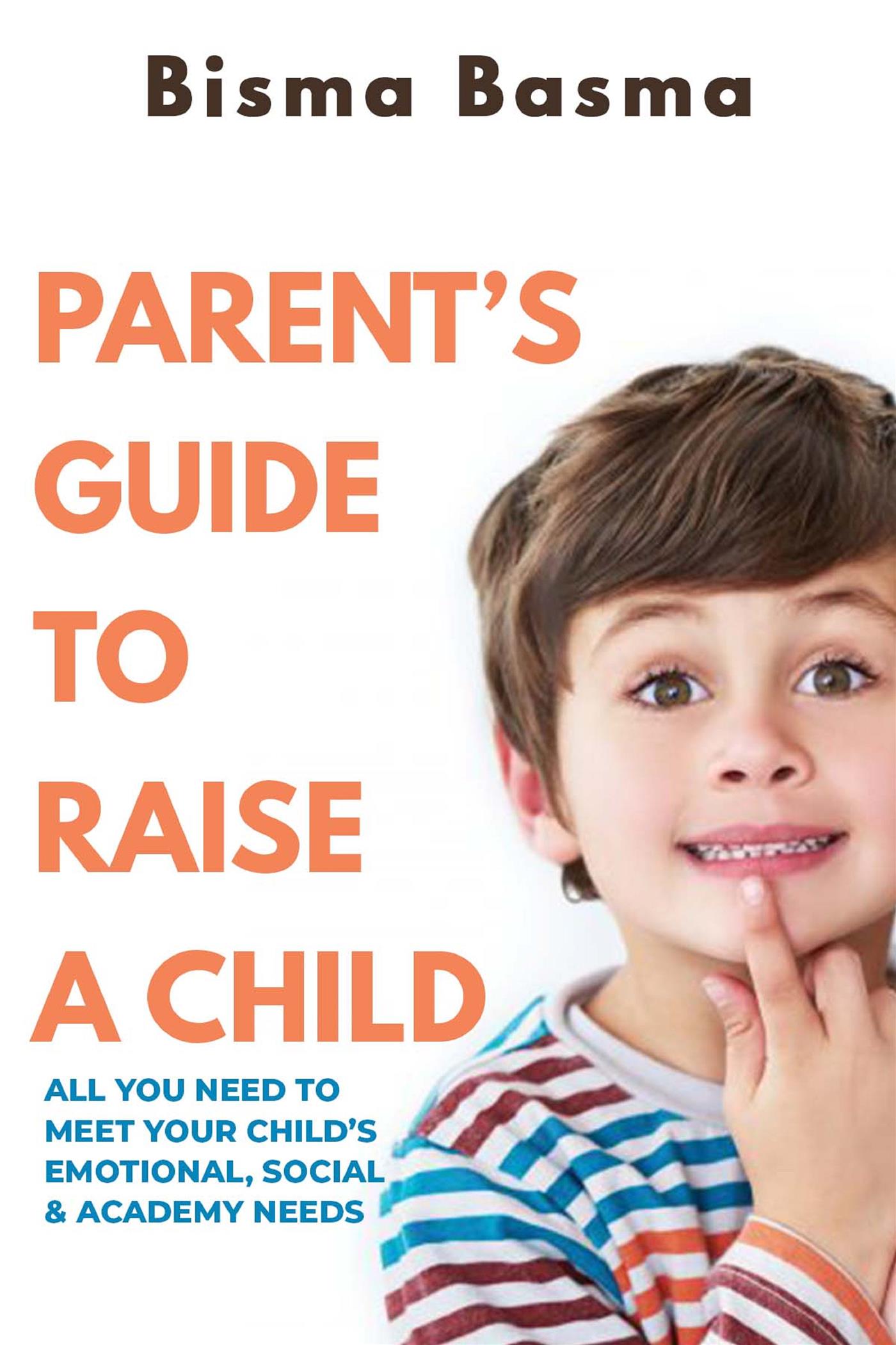 Parent’s Guide to Raise A Child - Bisma Basma - E-Book
