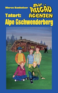 Die Allgäu-Agenten - Marco Banholzer - E-Book