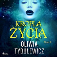 Kropla życia - Oliwia Tybulewicz - Hörbuch