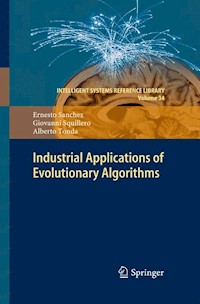 Industrial Applications of Evolutionary Algorithms - Ernesto Sanchez - E-Book