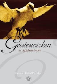Geisteswirken im täglichen Leben - Eva von Tiele-Winckler - E-Book