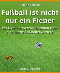 Fußball ist nicht nur ein Fieber #2 - Mario Schenk - kostenlos E-Book
