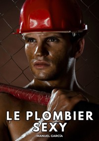Le Plombier Sexy - Manuel García - E-Book