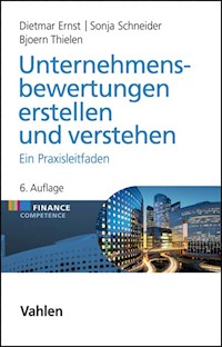 Unternehmensbewertungen erstellen und verstehen - Dietmar Ernst - E-Book