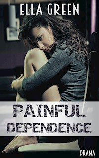Painful Dependence - Ella Green - E-Book