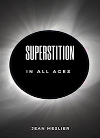 Superstition in all ages (translated) - Jean Meslier - E-Book