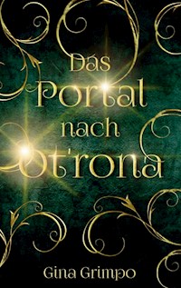 Das Portal nach Ot'rona - Gina Grimpo - E-Book