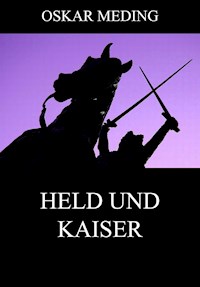 Held und Kaiser - Oskar Meding - E-Book