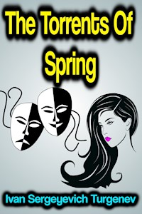 The Torrents Of Spring - Ivan Sergeyevich Turgenev - E-Book
