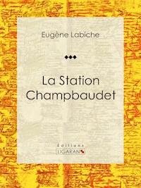 La Station Champbaudet - Ligaran - E-Book