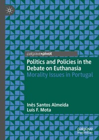 Politics and Policies in the Debate on Euthanasia - Inês Santos Almeida - E-Book