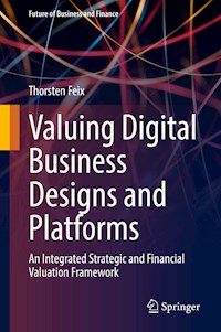 Valuing Digital Business Designs and Platforms - Thorsten Feix - E-Book