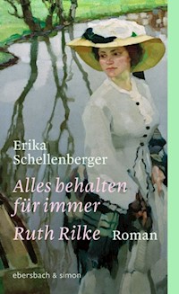 Alles behalten für immer. Ruth Rilke - Erika Schellenberger - E-Book