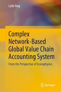Complex Network-Based Global Value Chain Accounting System - Lizhi Xing - E-Book