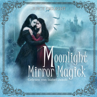 Moonlight Mirror Magick - Juicy Delight Romance, Folge 1 (Ungekürzt) - Juicy Delight - Hörbuch