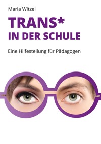 Trans* in der Schule: -  - E-Book