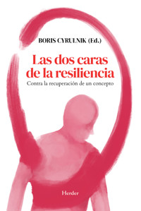 Las dos caras de la resiliencia - Boris Cyrulnik - E-Book