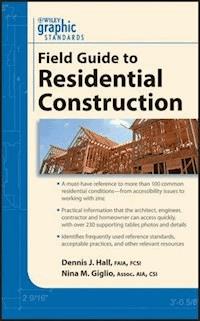 Graphic Standards Field Guide to Residential Construction - Dennis J. Hall - E-Book