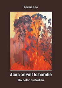 alors on fait la bombe - Bernie Lee - E-Book