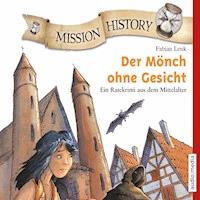 Mission History – Der Mönch ohne Gesicht - Fabian Lenk - Hörbuch