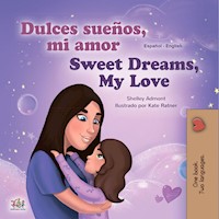 ¡Dulces sueños, mi amor! Sweet Dreams, My Love! - Shelley Admont - E-Book