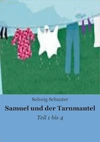Samuel und der Tarnmantel - Solveig Schuster - E-Book