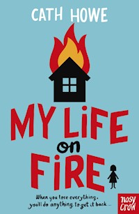 My Life on Fire - Cath Howe - E-Book