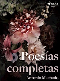 Poesías completas - Antonio Machado - E-Book