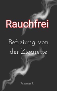 Rauchfrei - Fabienne P. - E-Book