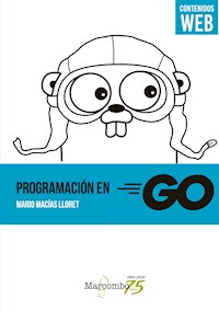 Programación en Go - Mario MacíasLloret - E-Book