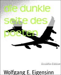 die dunkle seite des poeten - wolfgang e. eigensinn - E-Book