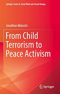 From Child Terrorism to Peace Activism - Jonathan Matusitz - E-Book
