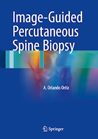 Image-Guided Percutaneous Spine Biopsy - A. Orlando Ortiz - E-Book