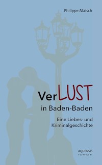 VerLUST in Baden-Baden - Philippe Maisch - E-Book