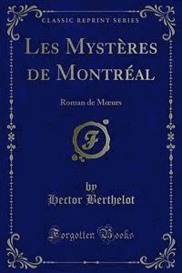 Les Mystères de Montréal - Hector Berthelot - E-Book